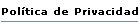^Politica de Privacidad